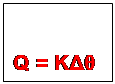 Zone de Texte: Q = KΔθ
